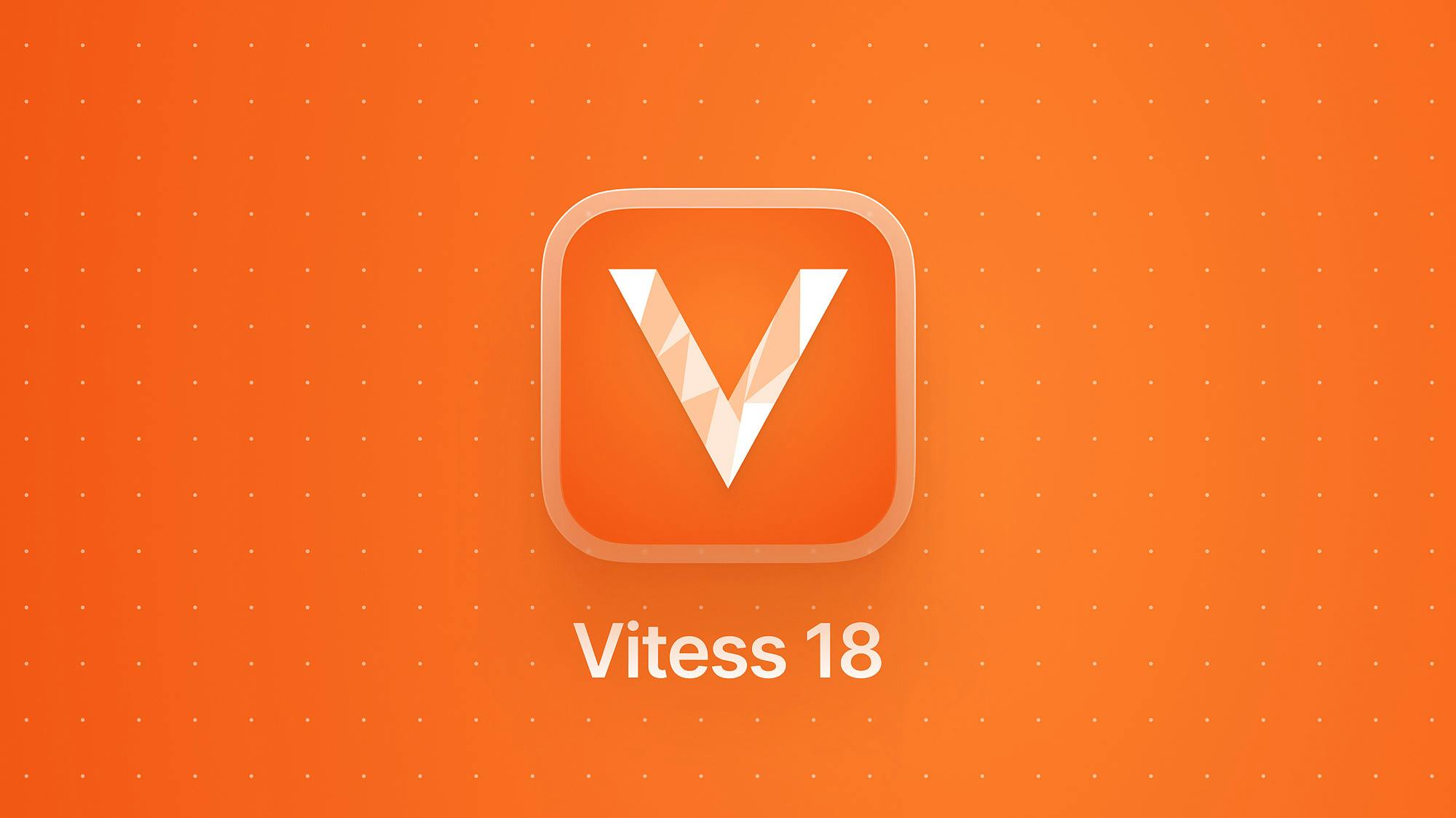 Announcing Vitess 18