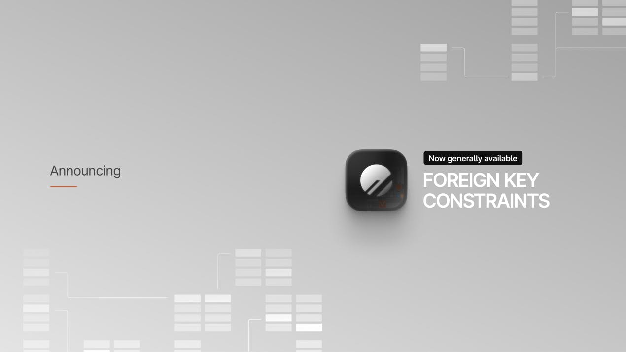 Foreign key constraints are now generally available